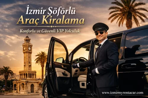 İzmir şöförlü araç kiralama hizmeti sunan profesyonel sürücü ve lüks araç ile şehir içi konforlu ulaşım